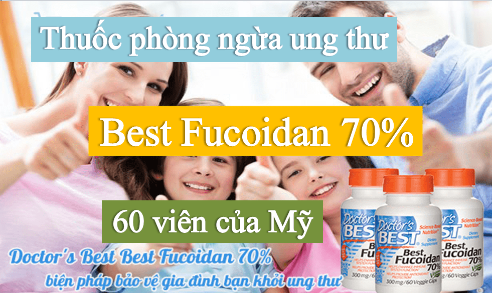 thuoc-phong-ngua-ung-thu-best-fucoidan-60-vien-cua-my Best Fucoidan 70% 300mg 60VC - Phòng ngừa hỗ trợ ngừa ung thư hiệu quả