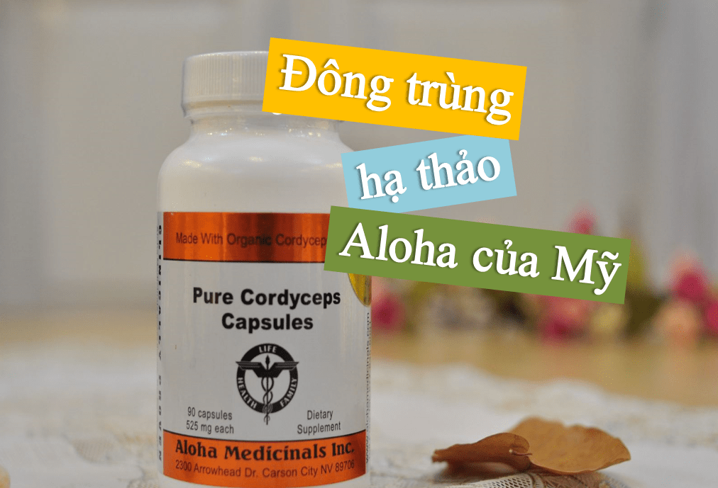 dong-trung-ha-thao-aloha-cua-my Viên uống Đông trùng hạ thảo Aloha Pure Cordyceps Capsules của Mỹ