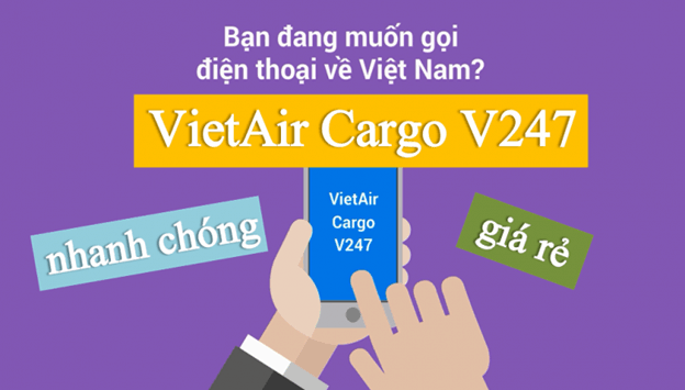 1542703848 VietAir Cargo V247 gọi điện cho người thân ở Việt Nam một cách tiện lợi